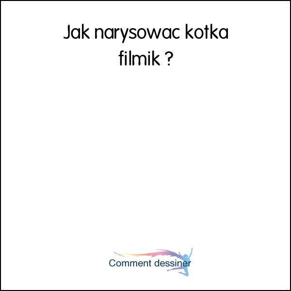 Jak narysować kotka filmik